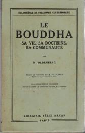 Le Bouddha : sa vie, sa doctrine, sa communauté