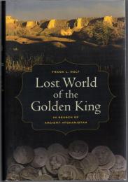 Lost World of the Golden King: In Search of Ancient Afghanistan