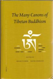 The Many Canons of Tibetan Buddhism: Piats 2000 : Tibetan Studies : Proceedings of the Ninth Seminar of the International Association for Tibetan Studies, Leiden 2000 
