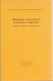 Premier Colloque Etienne Lamotte : Bruxelles Et Liege 24 - 27 Septembre 1989 