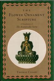 The Flower Ornament Scripture: A Translation of the Avatamsaka Sutra