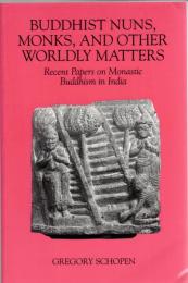 Buddhist Nuns, Monks, and Other Worldly Matters: Recent Papers on Monastic Buddhism in India