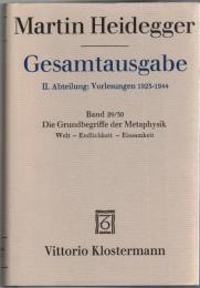 Martin Heidegger Gesamtausgabe II Abt.:Vorlesungen 1923-1944 Bd.29/30 : Die Grundbegriffe der Metaphysik; Welt-Endlichkeit-Einsamkeit