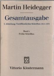 Martin Heidegger Gesamtausgabe I.Abt : Veröffentlichte Schriften 1910-1976 Bd.1 Frühe schriften