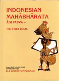 Indonesian Mahabharata : Translated from the Original Classical Kawi Text