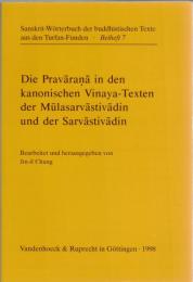 Die Pravarana in Den Kanonischen Vinaya-texten Der Mulasarvastivadin Und Der Sarvastivadin (Sanskrit-Worterbuch der buddhistischen Texte aus den Turfan-Funden, Beiheft 7) 