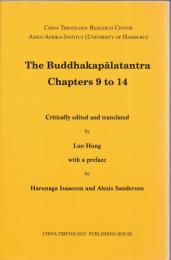 The Buddhakalpalatantra Chapters 9 to 14. critically edited & translated
