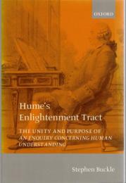 Hume's Enlightenment Tract: The Unity and Purpose of An Enquiry Concerning Human Understanding
