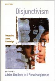 Disjunctivism: Perception, Action, Knowledge