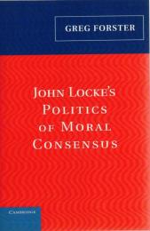 John Locke's Politics of Moral Consensus