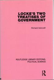 Locke's Two Treatises of Government (Routledge Library Editions: Political Science, 17)