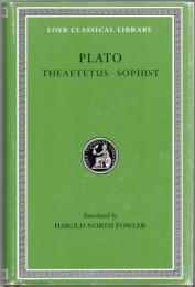 Theaetetus. Sophist (Loeb Classical Library)