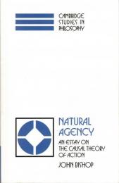 Natural Agency: An Essay on the Causal Theory of Action (Cambridge Studies in Philosophy)