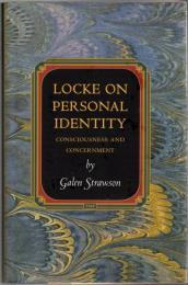 Locke on Personal Identity: Consciousness and Concernment (Princeton Monographs in Philosophy)