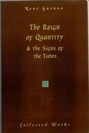 The Reign of Quantity & the Signs of the Times (The Collected Works of Rene Guenon)