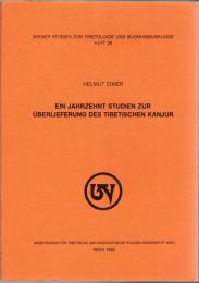 Ein Jahrzehnt Studien zur Uberlieferung des Tibetischen Kanjur