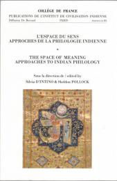 L'espace du sens. Approches de la philologie indienne / The Space of Meaning. Approaches to Indian Philology