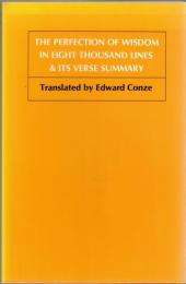 The Perfection of Wisdom in Eight Thousand Lines & its Verse Summary