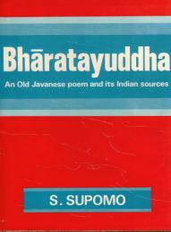 Bharatayuddha: An old Javanese poem and its Indian sources