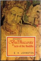 The Buddhacarita or Acts of the Buddha