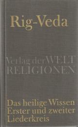 Rig-Veda - Das heilige Wissen: Erster und Zweiter, Dritter bis funfter, Sechster und siebter Liederkreis (3Bdn.)
