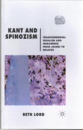 Kant and Spinozism: Transcendental Idealism and Immanence from Jacobi to Deleuze
