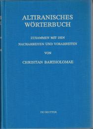Altiranisches Wörterbuch : zusammen mit den nacharbeiten und vorarbeiten