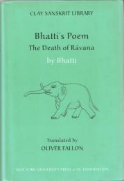 Bhatti's Poem: The Death of Ravana (Clay Sanskrit Library Book 52)