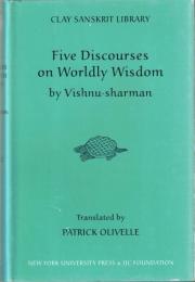 Five Discourses of Worldly Wisdom (Clay Sanskrit Library) 