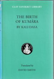 The Birth of Kumara (Clay Sanskrit Library) 