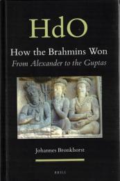 How the Brahmins Won: From Alexander to the Guptas
