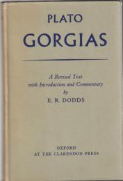Plato Gorgias : A Revised Text with  Introduction and Commentary