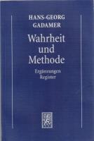 Wahrheit und Methode ; Grundzüge einer philosophischen Hermeneutik Ergänzungen Register 2Bdn.