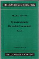 De docta ignorantia. Die belehrte Unwissenheit. Buch I-III. 3 Bände. Lateinisch - Deutsch.