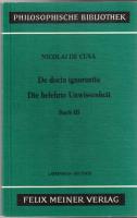 De docta ignorantia. Die belehrte Unwissenheit. Buch I-III. 3 Bände. Lateinisch - Deutsch.