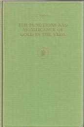The Functions and Significance of Gold in the Veda (Orientalia Rheno-Traiectina)