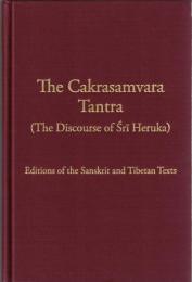 The Cakrasamvara Tantra (The Discourse of Sri Heruka) : Editions of the Sanskrit and Tibetan Texts 