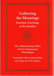 Gathering the Meaning Arts of Arthaviniscaya Sūtra and its commentary, Nibandhana