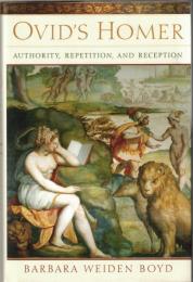 Ovid's Homer : Authority, Repetition, Reception