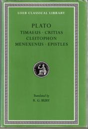 Timaeus. Critias. Cleitophon. Menexenus. Epistles (Loeb Classical Library)