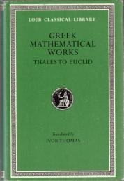 Greek Mathematical Works 1 : From Thales to Euclid