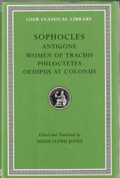 Sophocles Volume II : Antigone, the Women of Trachis, Philoctetes, Oedipus at Colonus (Loeb Classical Library)