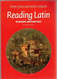 Reading Latin: Grammar and Exercises