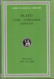Lysis. Symposium. Gorgias (Loeb Classical Library)