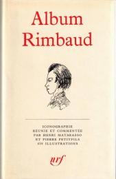 Album Rimbaud : Iconographie réunie et commentée
