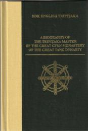 A Biography of the Tripitaka Master of the Great Ci'en Monastery of the Great Tang Dynasty 