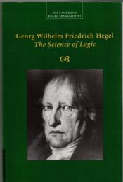 Georg Wilhelm Friedrich Hegel: The Science of Logic 