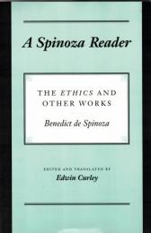 A Spinoza Reader: The Ethics and Other Works