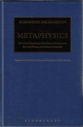 Metaphysics: A Critical Translation With Kant's Elucidations, Selected Notes, and Related Materials
