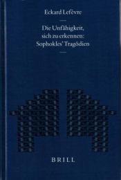 Die Unfahigkeit Sich zu Erkennen: Sophokles' Tragodien